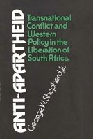 Anti-Apartheid: Transnational Conflict and Western Policy in the Liberation of South Africa (Studies in Human Rights) 0837195373 Book Cover