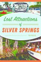 Lost Attractions of Silver Springs 1467139564 Book Cover