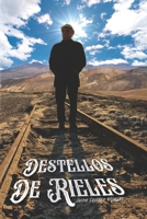 DESTELLO DE RIELES (Spanish Edition) B0F79SXTTL Book Cover