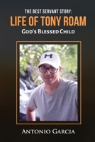 The Best Servant Story: Life of Tony Roam God's Blessed Child B0CP6JTCR7 Book Cover
