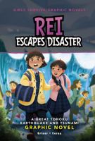 Rei Escapes Disaster: A Great Tohoku Earthquake and Tsunami Graphic Novel 1669073327 Book Cover