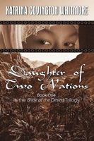 Daughter of Two Nations Book One in the Bride of the Desert Trilogy 160860926X Book Cover