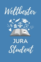 Weltbester Jura Student: A5 Geschenkbuch TAGEBUCH zum Jura Studium Notizbuch f�r Rechts-studenten Anw�lte Jurist witziger Spruch zum Abitur Studienbeginn Erstes Semester 1707183686 Book Cover