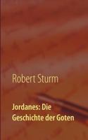 Jordanes: Die Geschichte der Goten: Übersetzt und eingeleitet von Robert Sturm 3748166427 Book Cover