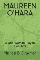 Maureen O'Hara: A One-Woman Play in Two Acts B08GB25JLN Book Cover