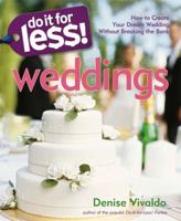 Do It for Less! Weddings: How to Create Your Dream Wedding Without Breaking the Bank 1416205195 Book Cover