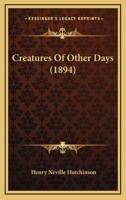 Creatures Of Other Days 1012933849 Book Cover