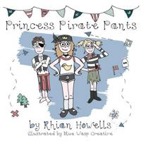 Princess Pirate Pants 191156921X Book Cover
