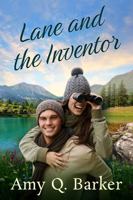 Lane and the Inventor: Small town, second chance, sweet and steamy romance (A Better Man) 1735358185 Book Cover