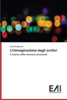 L'immaginazione degli archivi 3639484975 Book Cover