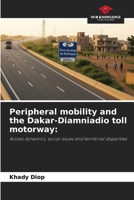 Peripheral mobility and the Dakar-Diamniadio toll motorway 620246660X Book Cover