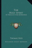 The Holy Spirit in Thought and Experience 1162972416 Book Cover
