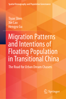 Migration Patterns and Intentions of Floating Population in Transitional China: The Road for Urban Dream Chasers 981193374X Book Cover