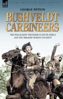 Bushveldt Carbineers: the War Against the Boers in South Africa and the 'Breaker' Morant Incident 1846773350 Book Cover