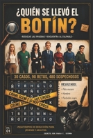 ¿QUIÉN SE LLEVÓ EL BOTÍN?: 30 Casos, 90 Retos y 480 Sospechosos. Descrifra las pruebas y atrapa al ladrón. (Spanish Edition) B0HBYJ7ZZK Book Cover