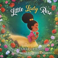 Little Lady Rose 1728308593 Book Cover