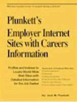 Plunkett's Employers' Internet Sites with Careers Information: The Only Complete Guide to Careers Websites Operated by Major Employers 1891775014 Book Cover