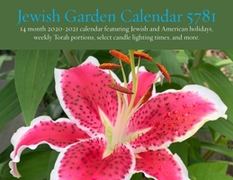 Jewish Garden Calendar 5781: 14 Month 2020-2021 Calendar Featuring Jewish and American Holidays, Weekly Torah Portions, Select Candle Lighting Time 1934730092 Book Cover
