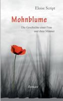 Mohnblume: Die Geschichte einer Frau und ihrer Männer. Lebenserinnerungen 3752839228 Book Cover