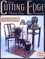 The Cutting Edge: Home Dec Accents 0873494997 Book Cover