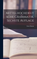 Mittelhochdeutsche Grammatik, sechste Auflage 1018756620 Book Cover