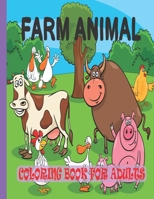 Farm Animal Coloring Book for Adults: Educational Funny Farm Animals Coloring Pages Gift for Adult Relaxation - Best Farm Animal Coloring Book for Men and Women Fantastic Drawings of Various Animal B08FP7QB11 Book Cover