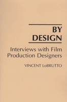 By Design: Interviews with Film Production Designers 0275940314 Book Cover