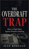 The Overdraft Trap: How to Fight Back Against Predatory Banking B0H4SG9TL3 Book Cover