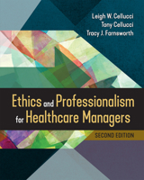 Ethics and Professionalism for Healthcare Managers, Second Edition 1640553126 Book Cover
