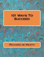 101 WAYS TO SUCCEED 1479261408 Book Cover