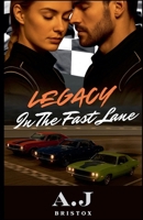 Legacy in the Fast Lane (Burned Rubber Hearts) B0FQ4TY6FS Book Cover