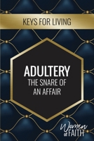 Adultery: The Snare of an Affair 1792418299 Book Cover