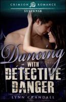 Dancing with Detective Danger 1440564051 Book Cover