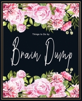Thing to Do by Brain Dump: Creative Journaling Bullet Style solve setting grateful month concerns meditate  meditating filling bed planner perfect ... for every Notebook (Brain Dump Notebook) 167532672X Book Cover