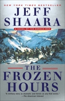 The Frozen Hours: A Novel of the Korean War 0345549228 Book Cover