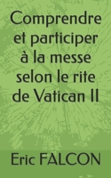 Comprendre et participer à la messe avec les textes de la nouvelle traduction du Missel Romain null Book Cover