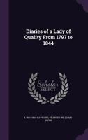 Diaries Of A Lady Of Quality: From 1797 To 1844 1165346427 Book Cover