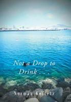 Not a Drop to Drink 1796021415 Book Cover