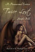 Twice Lost: A Paranormal Erotica 1941853056 Book Cover