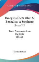 Panegiris Dicta Olim S. Benedicto A Stephano Papa III: Brevi Commentatione Illustrata (1652) 1166280470 Book Cover