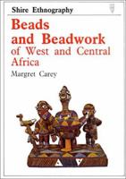 Beads and Beadwork of West and Central Africa (Shire Ethnography) 0747801002 Book Cover
