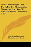 Zwey Abhandlungen Uber Die Kultur Des Menschlichen Verstandes Und Uber Die Aristokratie Und Demokratie (1785) 1104787946 Book Cover