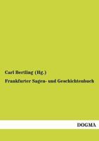Frankfurter Sagen- Und Geschichtenbuch 384602015X Book Cover