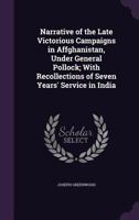 Narrative of the Late Victorious Campaigns in Affghanistan: Under General Pollock 1018917039 Book Cover