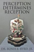 Perception Determines Reception 1641912065 Book Cover