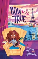 How to Be True 1250840457 Book Cover