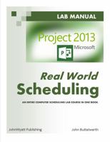 Project 2013 Real World Scheduling 0997525509 Book Cover