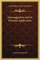 Autosuggestion and its Personal Application 1015167373 Book Cover