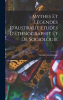 Mythes et Légendes D'Australie Etudes D'Ethnographie et de Sociologie 1016782721 Book Cover