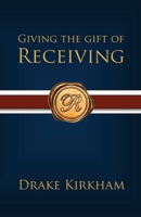 Giving the Gift of Receiving 1965067050 Book Cover